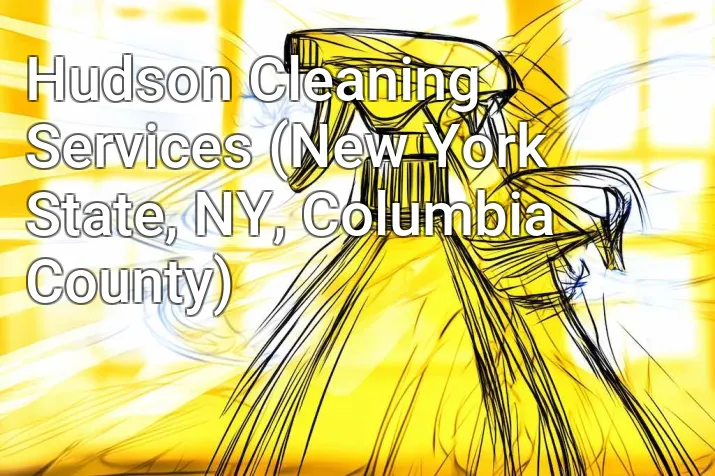Hudson Cleaning Services (New York State, NY, Columbia County)