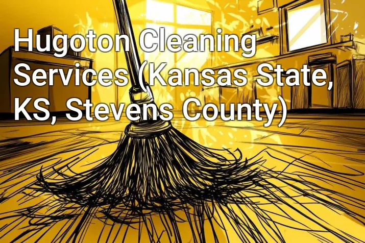 Hugoton Cleaning Services (Kansas State, KS, Stevens County)