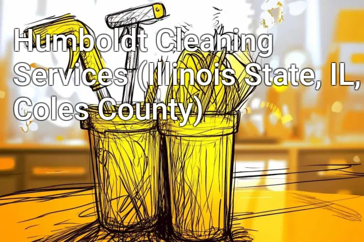 Humboldt Cleaning Services (Illinois State, IL, Coles County)