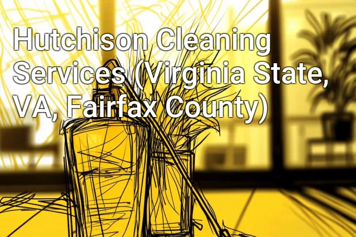 Hutchison Cleaning Services (Virginia State, VA, Fairfax County)