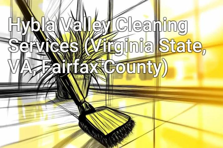 Hybla Valley Cleaning Services (Virginia State, VA, Fairfax County)