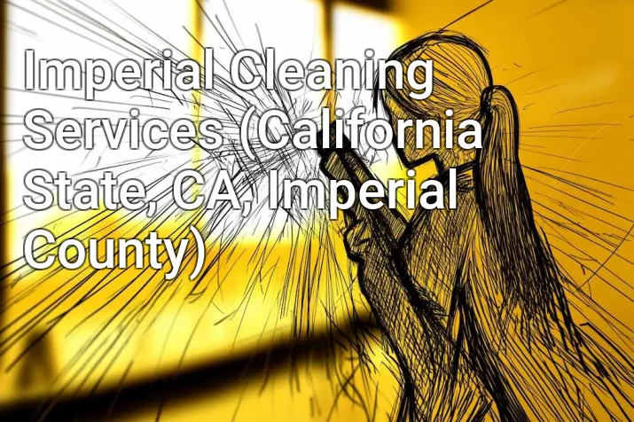 Imperial Cleaning Services (California State, CA, Imperial County)