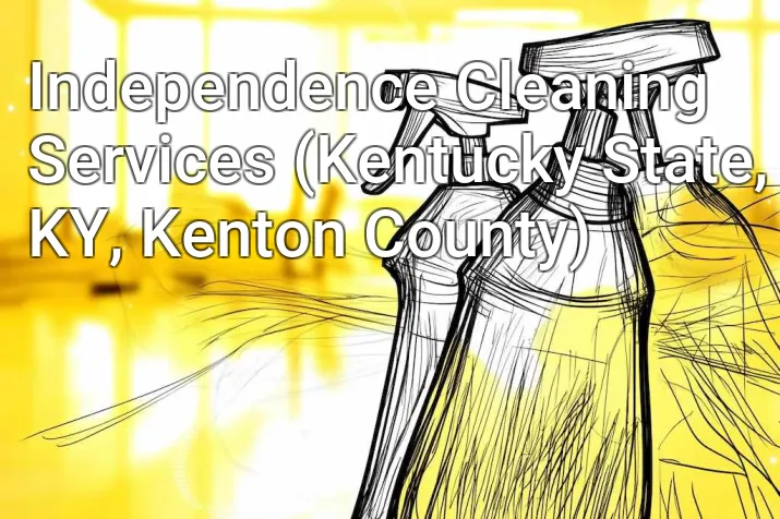 Independence Cleaning Services (Kentucky State, KY, Kenton County)