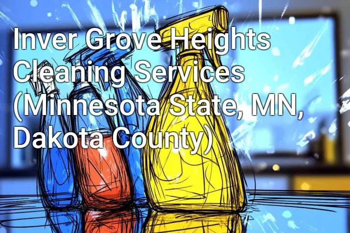 Inver Grove Heights Cleaning Services (Minnesota State, MN, Dakota County)