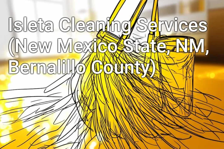 Isleta Cleaning Services (New Mexico State, NM, Bernalillo County)