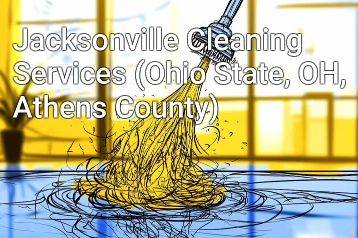 Jacksonville Cleaning Services (Ohio State, OH, Athens County)