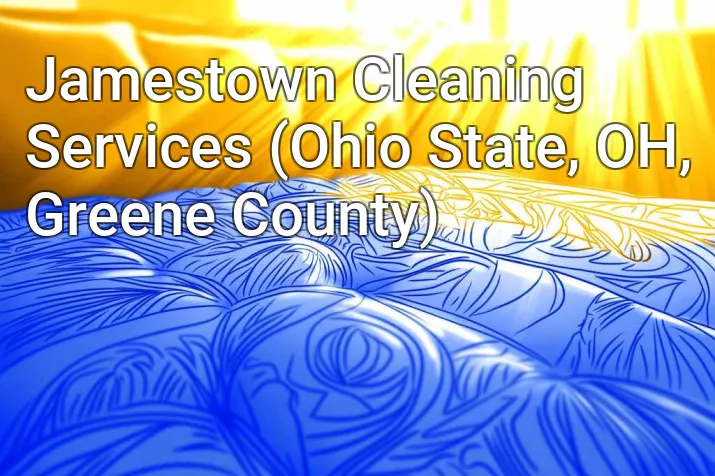 Jamestown Cleaning Services (Ohio State, OH, Greene County)