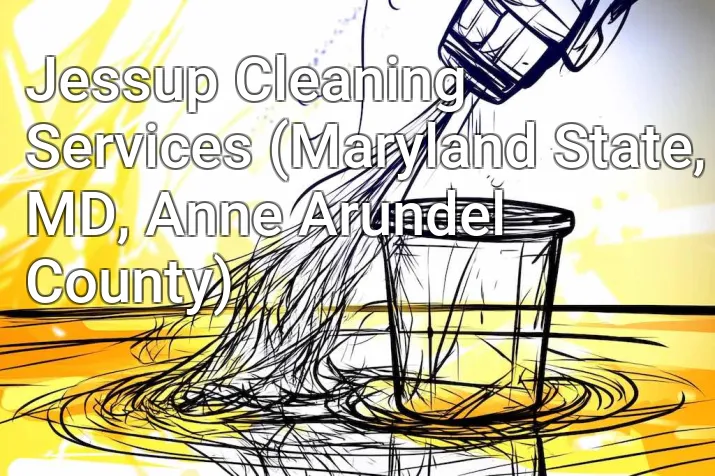 Jessup Cleaning Services (Maryland State, MD, Anne Arundel County)