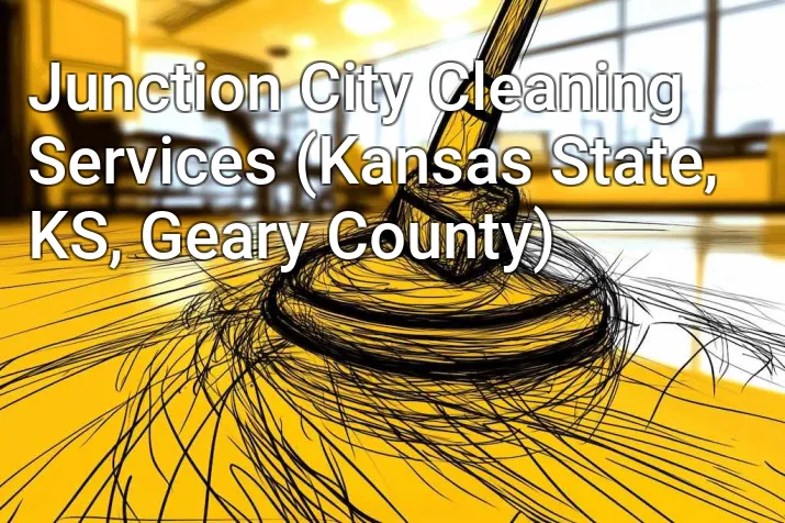 Junction City Cleaning Services (Kansas State, KS, Geary County)