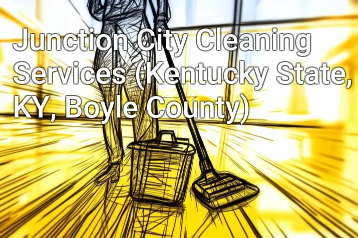 Junction City Cleaning Services (Kentucky State, KY, Boyle County)