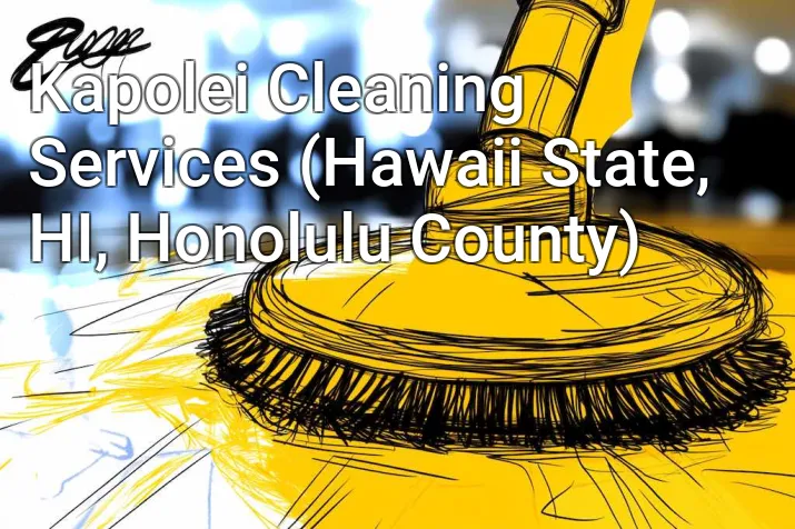 Kapolei Cleaning Services (Hawaii State, HI, Honolulu County)