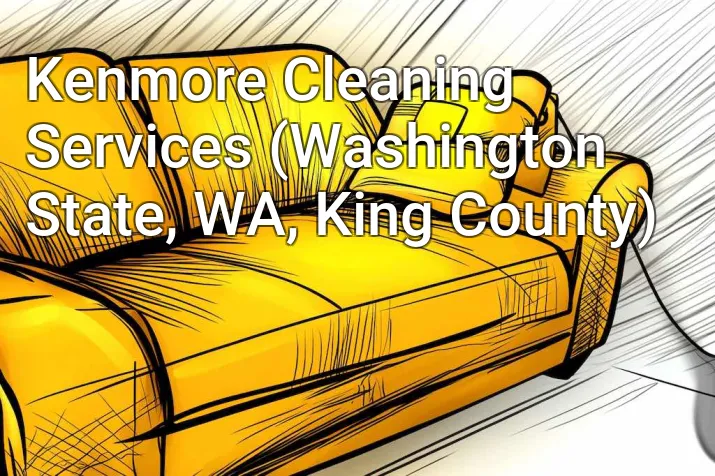 Kenmore Cleaning Services (Washington State, WA, King County)