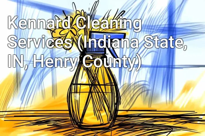 Kennard Cleaning Services (Indiana State, IN, Henry County)