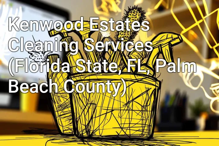 Kenwood Estates Cleaning Services (Florida State, FL, Palm Beach County)
