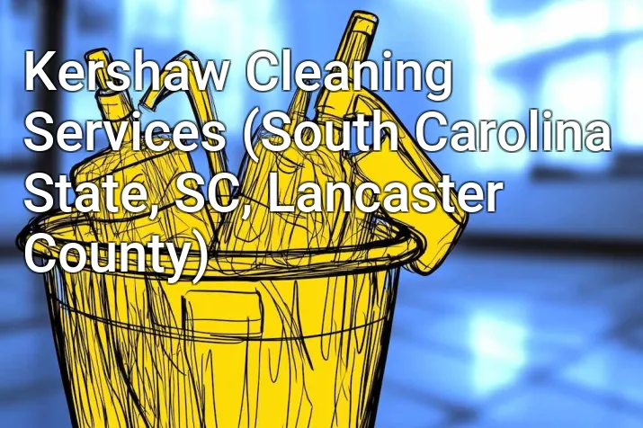 Kershaw Cleaning Services (South Carolina State, SC, Lancaster County)