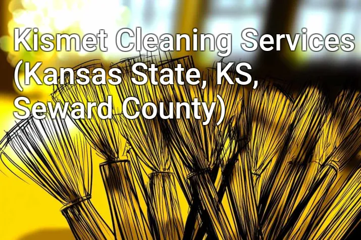 Kismet Cleaning Services (Kansas State, KS, Seward County)