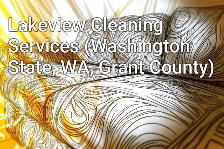 Lakeview Cleaning Services (Washington State, WA, Grant County)