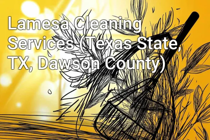 Lamesa Cleaning Services (Texas State, TX, Dawson County)
