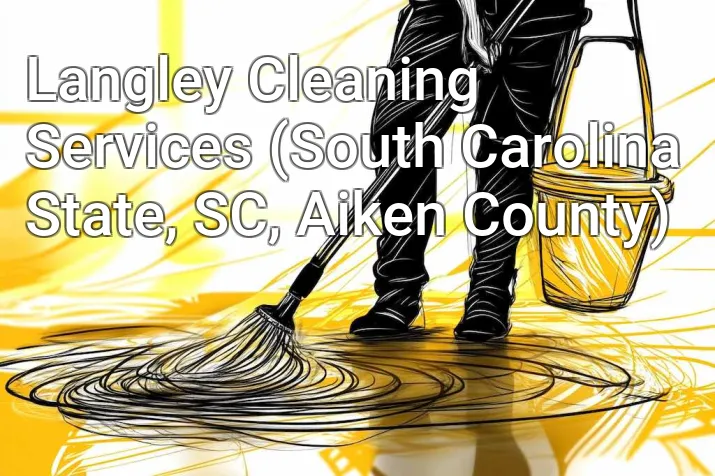 Langley Cleaning Services (South Carolina State, SC, Aiken County)