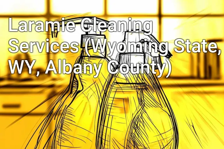 Laramie Cleaning Services (Wyoming State, WY, Albany County)