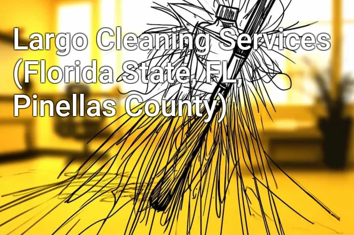 Largo Cleaning Services (Florida State, FL, Pinellas County)