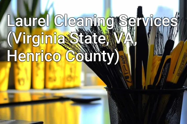 Laurel Cleaning Services (Virginia State, VA, Henrico County)