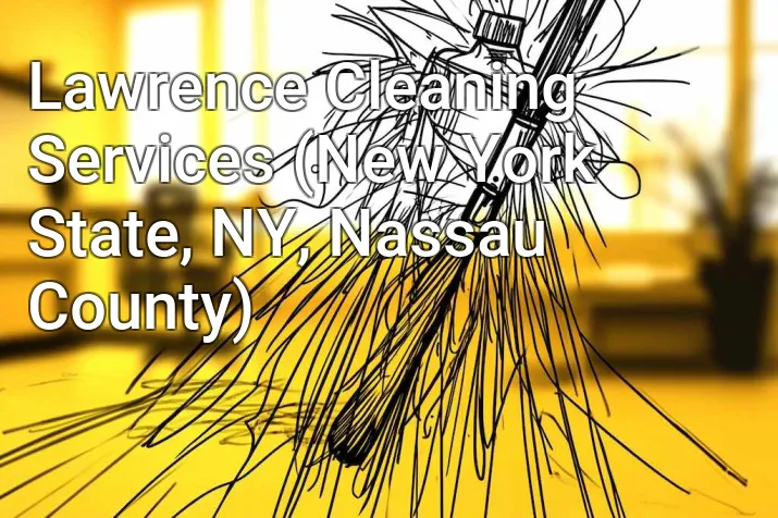 Lawrence Cleaning Services (New York State, NY, Nassau County)