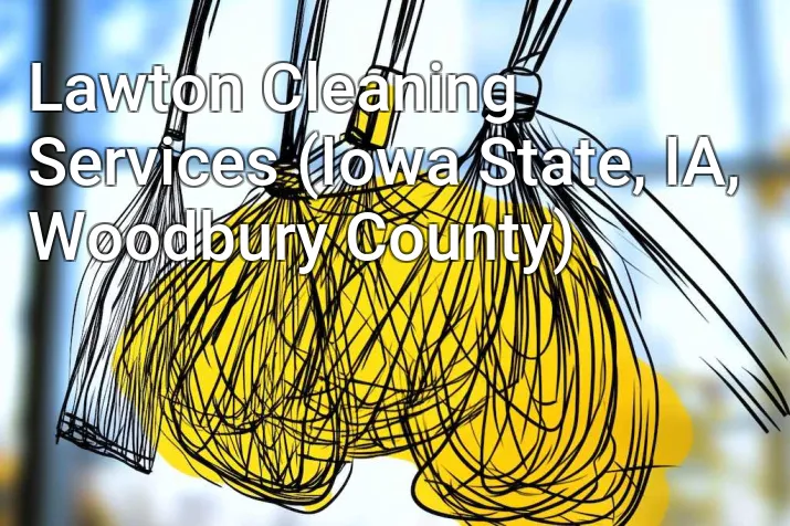 Lawton Cleaning Services (Iowa State, IA, Woodbury County)