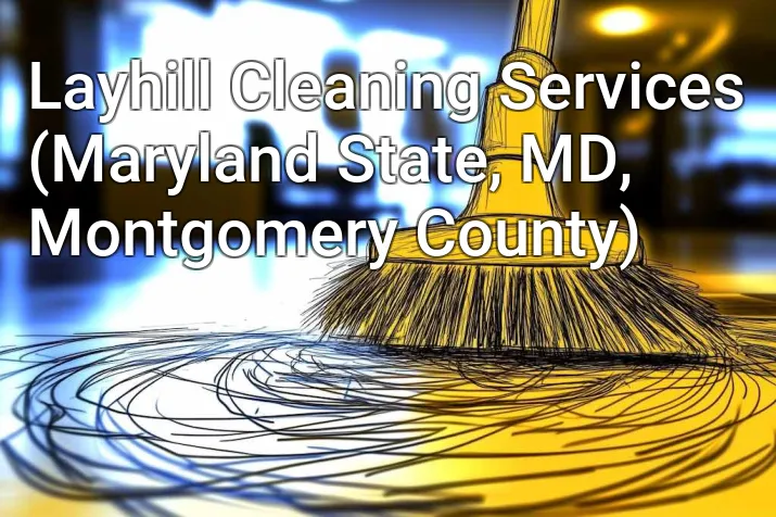 Layhill Cleaning Services (Maryland State, MD, Montgomery County)