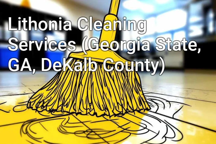 Lithonia Cleaning Services (Georgia State, GA, DeKalb County)