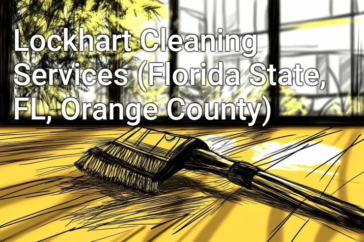 Lockhart Cleaning Services (Florida State, FL, Orange County)