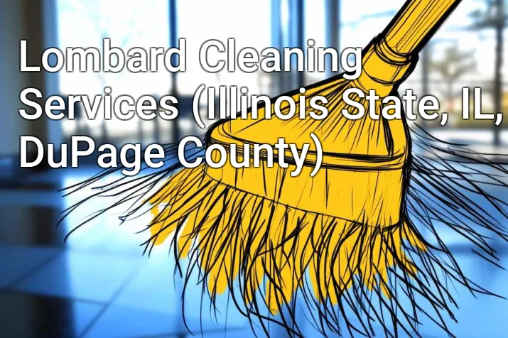 Lombard Cleaning Services (Illinois State, IL, DuPage County)