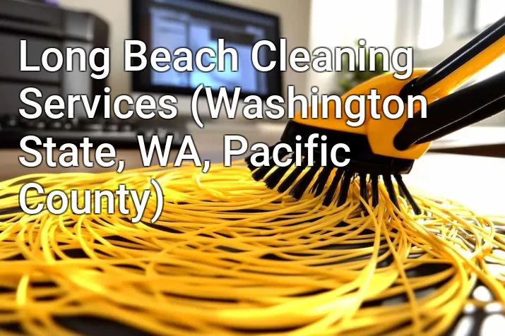 Long Beach Cleaning Services (Washington State, WA, Pacific County)