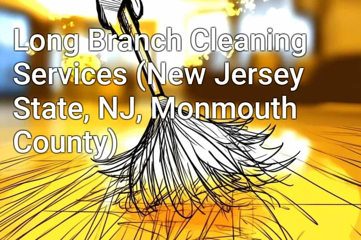 Long Branch Cleaning Services (New Jersey State, NJ, Monmouth County)