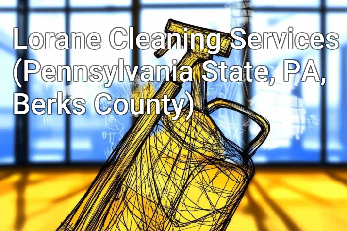 Lorane Cleaning Services (Pennsylvania State, PA, Berks County)
