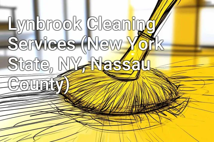 Lynbrook Cleaning Services (New York State, NY, Nassau County)