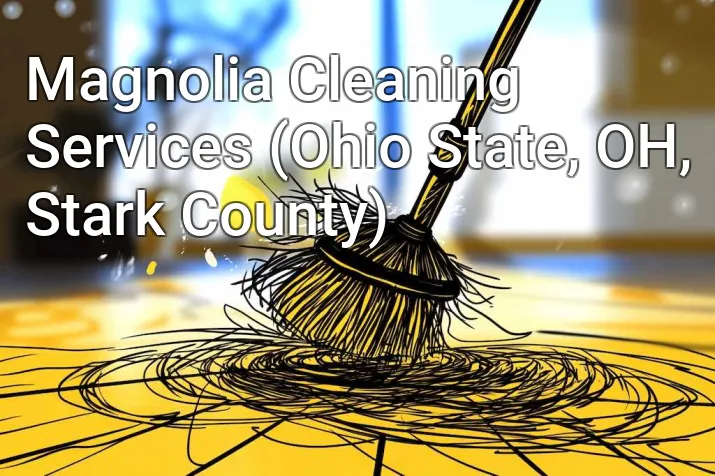 Magnolia Cleaning Services (Ohio State, OH, Stark County)