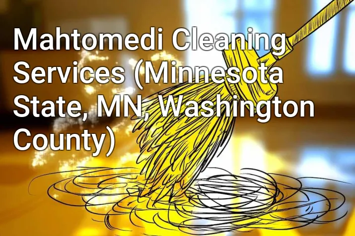 Mahtomedi Cleaning Services (Minnesota State, MN, Washington County)