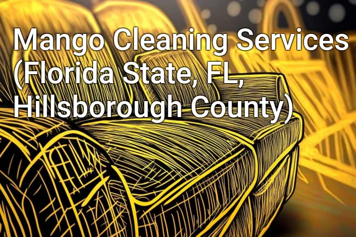 Mango Cleaning Services (Florida State, FL, Hillsborough County)
