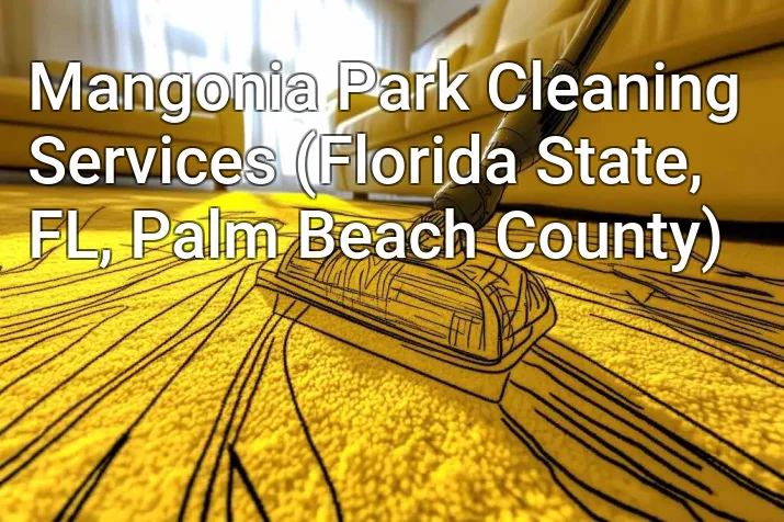 Mangonia Park Cleaning Services (Florida State, FL, Palm Beach County)