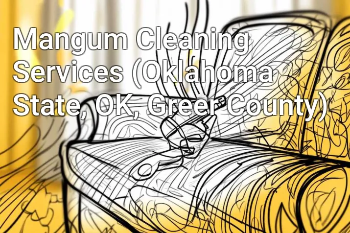 Mangum Cleaning Services (Oklahoma State, OK, Greer County)