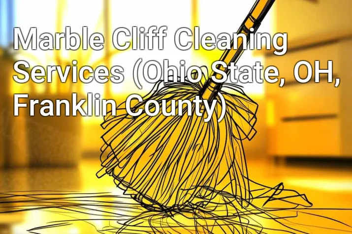 Marble Cliff Cleaning Services (Ohio State, OH, Franklin County)