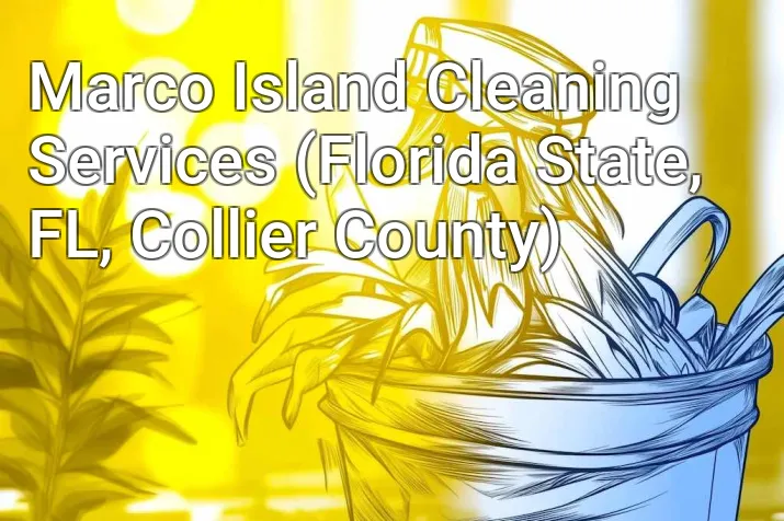 Marco Island Cleaning Services (Florida State, FL, Collier County)