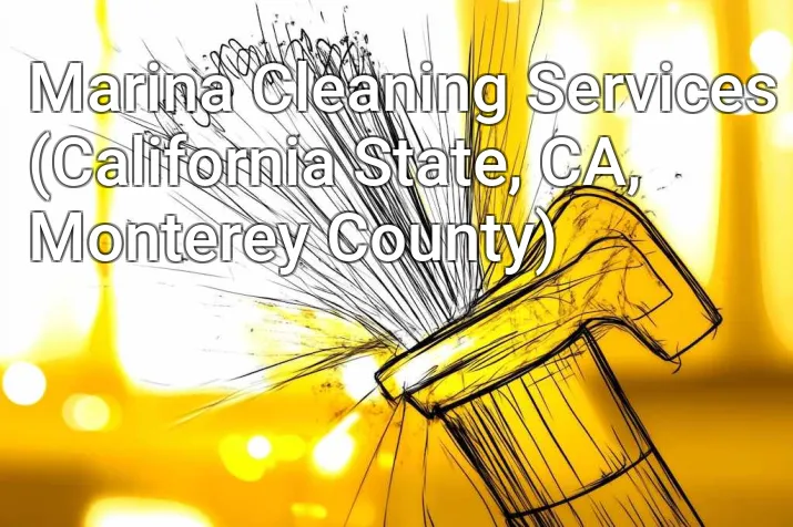 Marina Cleaning Services (California State, CA, Monterey County)