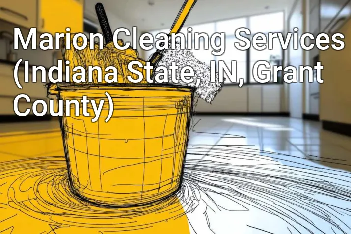 Marion Cleaning Services (Indiana State, IN, Grant County)