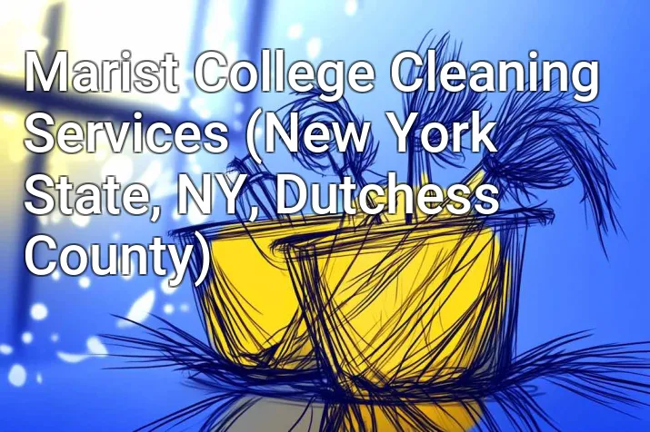 Marist College Cleaning Services (New York State, NY, Dutchess County)