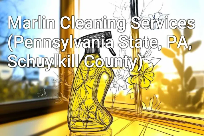 Marlin Cleaning Services (Pennsylvania State, PA, Schuylkill County)