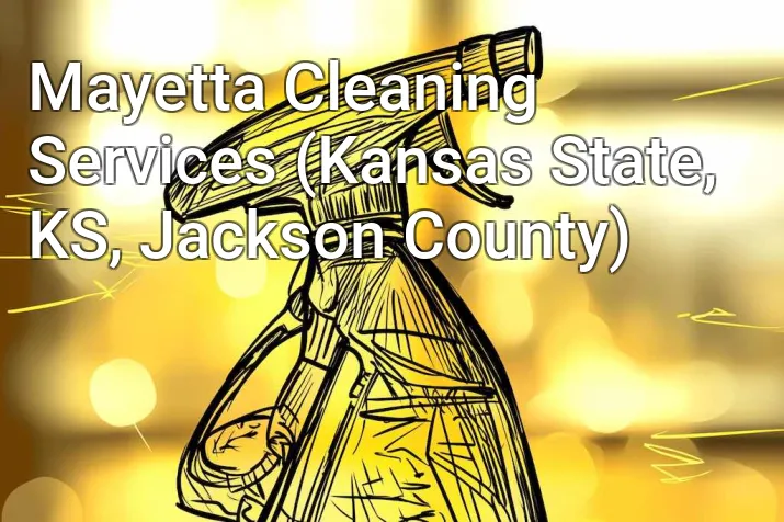 Mayetta Cleaning Services (Kansas State, KS, Jackson County)