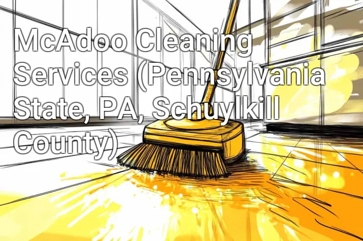 McAdoo Cleaning Services (Pennsylvania State, PA, Schuylkill County)