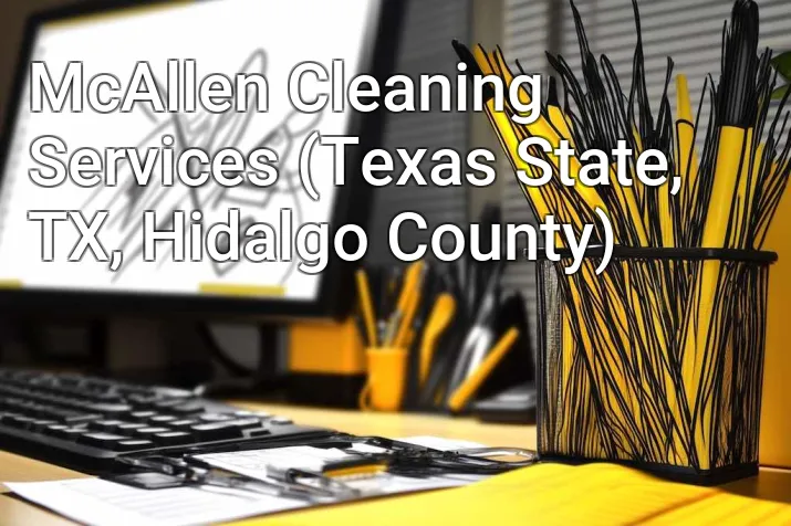 McAllen Cleaning Services (Texas State, TX, Hidalgo County)